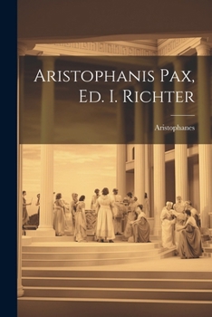 Paperback Aristophanis Pax, Ed. I. Richter Book