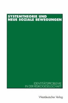 Paperback Systemtheorie Und Neue Soziale Bewegungen: Identitätsprobleme in Der Risikogesellschaft [German] Book