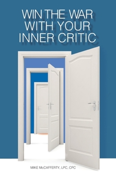 Paperback Win the War with Your Inner Critic: Understanding the Inner Critic's Role in Your Success Book