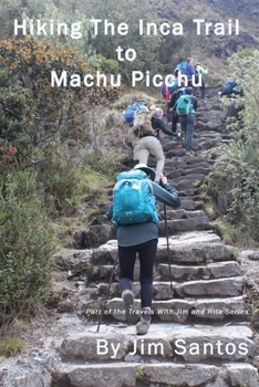 Hiking the Inca Trail to Machu Picchu (Travels With Jim and Rita)