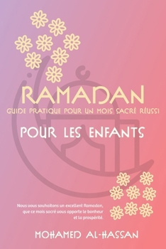 Ramadan: Guide Pratique pour un Mois Sacré Réussi Pour les enfants) (French Edition)