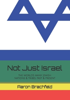 Paperback Not Just Israel: the world's many Jewish nations & tribes, past & present Book