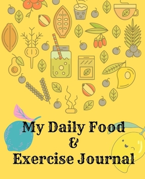 Paperback My Daily Food and Exercise Journal: Food Tracker - 90 Days Meal and Activity Tracker Book