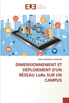 Paperback DIMENSIONNEMENT ET DÉPLOIEMENT D'UN RÉSEAU LoRa SUR UN CAMPUS [French] Book