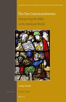 Hardcover The Ten Commandments: Interpreting the Bible in the Medieval World Book