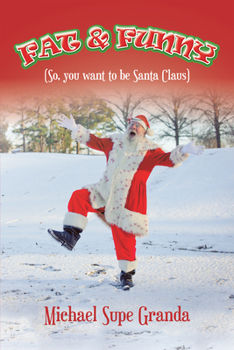 Paperback Fat & Funny: (So, You Want to Be Santa Claus) Book