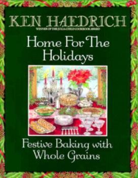 Hardcover Home for the Holidays: Festive Baking with Whole Grains Book