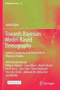 Paperback Towards Bayesian Model-Based Demography: Agency, Complexity and Uncertainty in Migration Studies Book