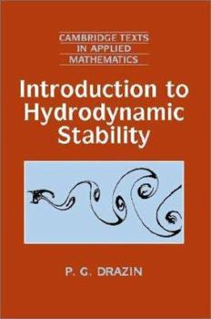 Introduction to Hydrodynamic Stability - Book #32 of the Cambridge Texts in Applied Mathematics