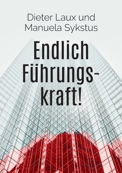 Paperback Endlich Führungskraft!: Ein Ratgeber für Ein- und Umsteiger [German] Book