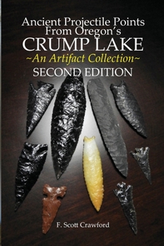 Paperback Ancient Projectile Points From Oregon's CRUMP LAKE: An Artifact Collection Book