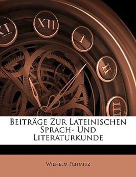 Paperback Beiträge zur Lateinischen Sprach-und Literaturkunde [German] Book
