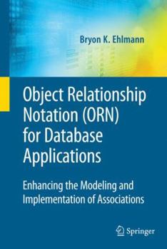 Paperback Object Relationship Notation (Orn) for Database Applications: Enhancing the Modeling and Implementation of Associations Book