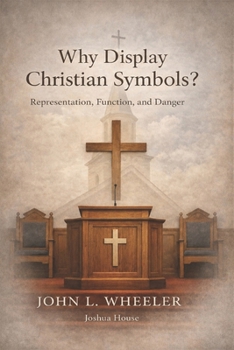 Why Display Christian Symbols?: Representation, Function, and Danger