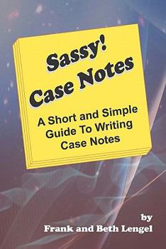 Paperback Sassy Case Notes: A Short and Simple Guide to Writing Case Notes Book