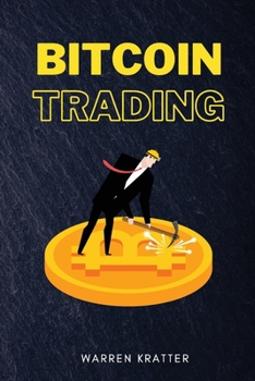 Paperback Bitcoin Trading: Blockchains and the Future of the Internet Book