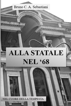 Paperback Alla Statale Nel '68: Nel Cuore Della Tempesta [Italian] Book