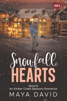 Paperback Snowfall Hearts: An Ember Creek Seasons Romance - Book 8 Book