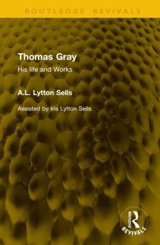 Thomas Gray: His life and Works (Routledge Revivals)