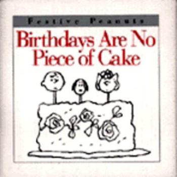 Birthdays Are No Piece of Cake - Book  of the Festive Peanuts