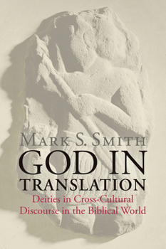 Paperback God in Translation: Deities in Cross-Cultural Discourse in the Biblical World Book