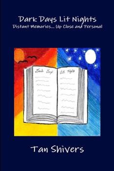 Paperback Dark Days Lit Nights - Distant Memories... Up Close and Personal Book