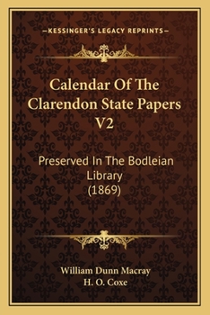 Paperback Calendar Of The Clarendon State Papers V2: Preserved In The Bodleian Library (1869) Book