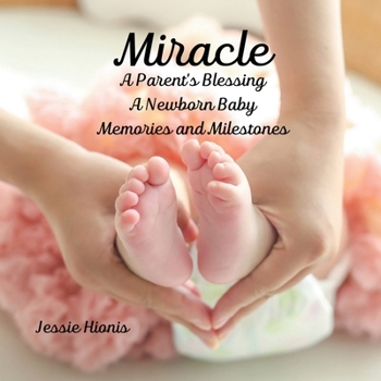 Paperback Miracle, A Parent's Blessing, A Newborn Child, Memories and Milestones Book