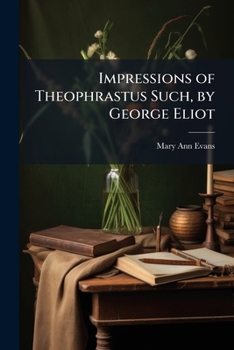Impressions of Theophrastus Such