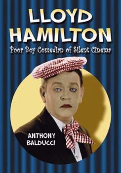 Paperback Lloyd Hamilton: Poor Boy Comedian of Silent Cinema Book