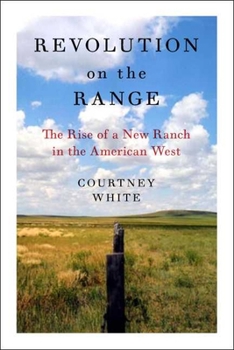 Hardcover Revolution on the Range: The Rise of a New Ranch in the American West Book