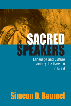 Library Binding Sacred Speakers: Language and Culture Among the Ultra-Orthodox in Israel Book