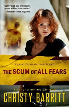 The Scum of All Fears - Book #5 of the Squeaky Clean Mysteries