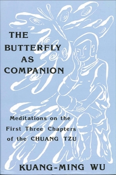 Paperback The Butterfly as Companion: Meditations on the First Three Chapters of the Chuang-Tzu Book