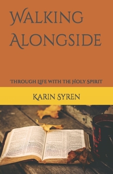 Paperback Walking Alongside: Through Life with the Holy Spirit Book
