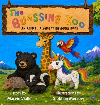 The Guessing Zoo: An Animal Alphabet Rhyming Book