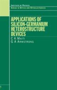 Hardcover Applications of Silicon-Germanium Heterostructure Devices Book