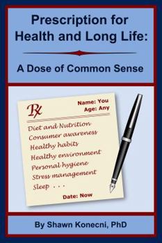 Paperback Prescription for Health and Long Life: A Dose of Common Sense Book
