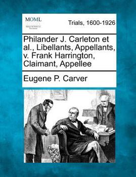 Paperback Philander J. Carleton et al., Libellants, Appellants, V. Frank Harrington, Claimant, Appellee Book