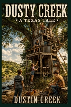 Paperback Dusty Creek: A Texas Tale Book