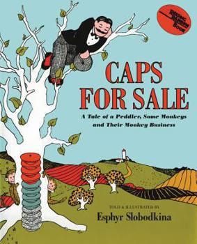 Hardcover Caps for Sale: A Tale of a Peddler, Some Monkeys and Their Monkey Business Book