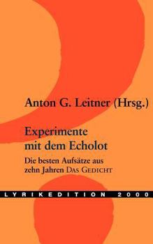 Paperback Experimente mit dem Echolot: Der modernen Dichtung auf den Grund gehen. Die besten Aufsätze aus zehn Jahren Das Gedicht [German] Book