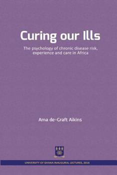 Curing our Ills: The psychology of chronic disease risk, experience and care in Africa