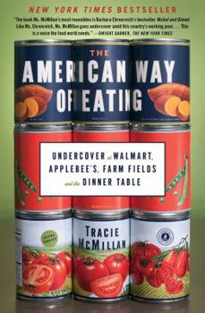 Paperback The American Way of Eating: Undercover at Walmart, Applebee's, Farm Fields and the Dinner Table Book