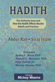 Paperback Hadith: The Authority Issue and How the Hadith Affects Muslim Beliefs and Practices: Second Print Book