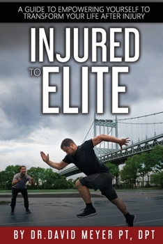 Paperback Injured to Elite: A Guide To Empowering Yourself to Transform Your Life After Injury Book