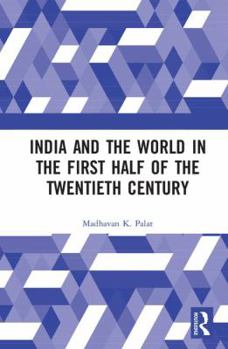 Hardcover India and the World in the First Half of the Twentieth Century Book