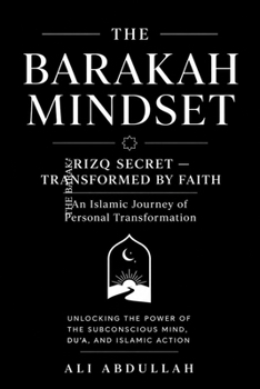 Paperback The Barakah Mindset: Unlocking the Power of the Subconscious Mind, Du'a, and Islamic Action Book