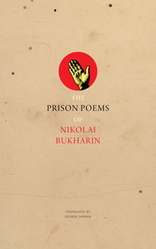 Paperback The Prison Poems of Nikolai Bukharin Book