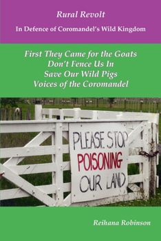 Rural Revolt In Defence of Coromandel's Wild Kingdom: First They Came for the Goats, Don't Fence Us In, Save Our Wild Pigs, Voices of the Coromandel